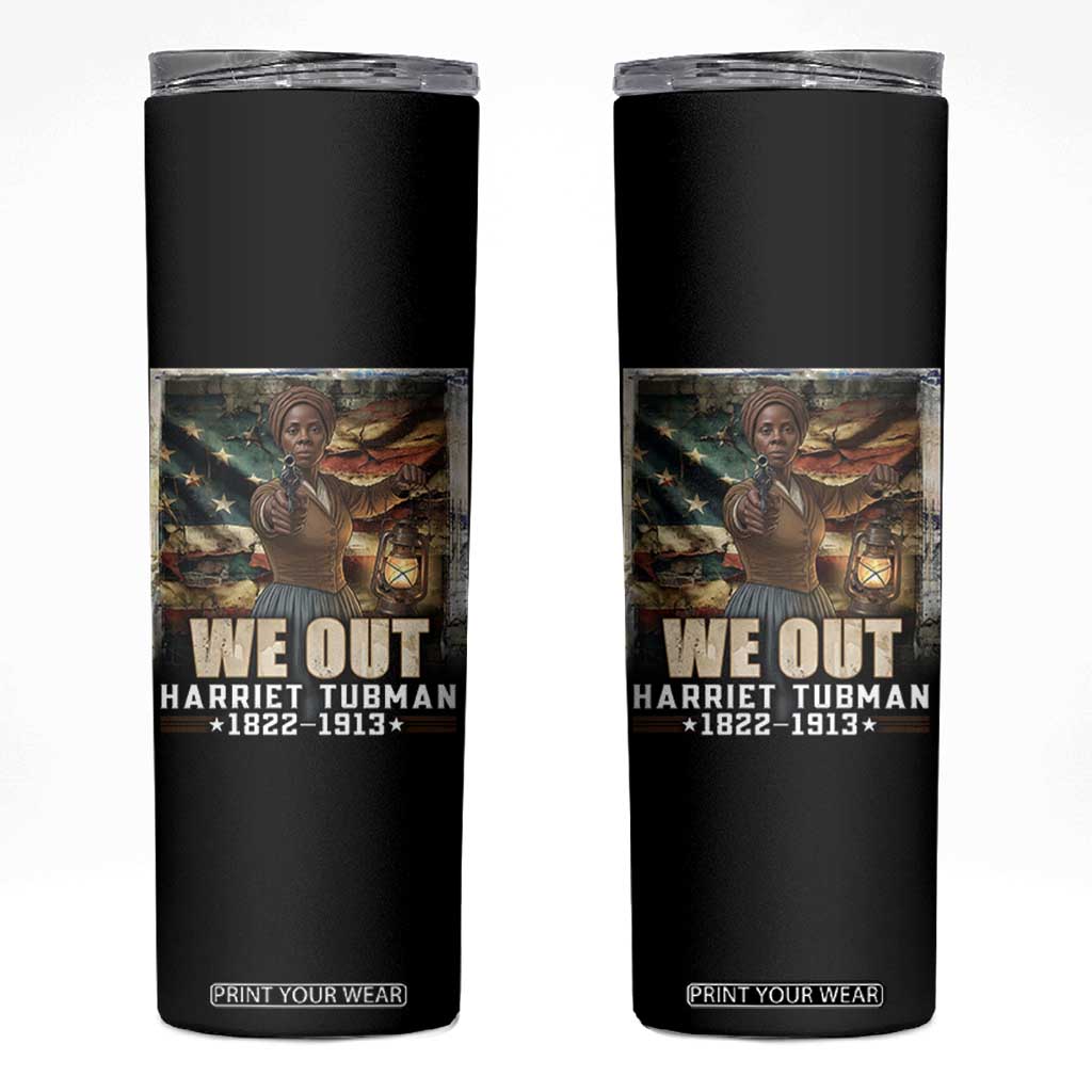 Harriet Tubman Skinny Tumbler We Out Civil Rights History Movement Gift TS12 Black Print Your Wear