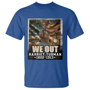 Harriet Tubman T Shirt We Out Civil Rights History Movement Gift TS12 Royal Blue Print Your Wear