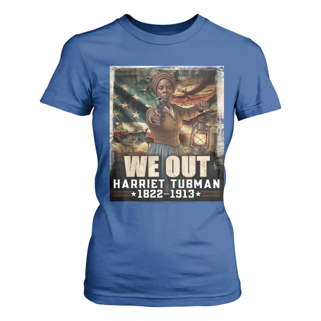 Harriet Tubman T Shirt For Women We Out Civil Rights History Movement Gift TS12 Royal Blue Print Your Wear