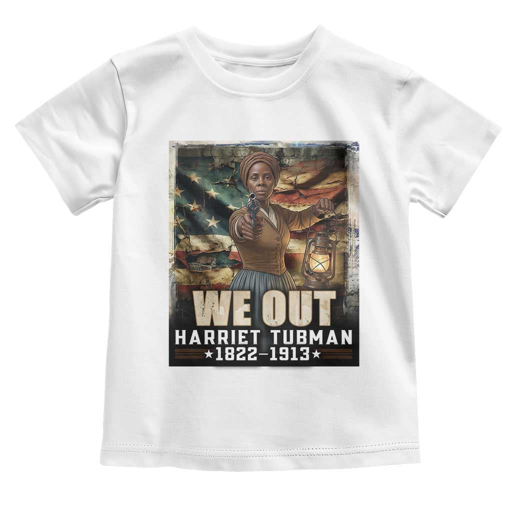 Harriet Tubman Toddler T Shirt We Out Civil Rights History Movement Gift TS12 White Print Your Wear