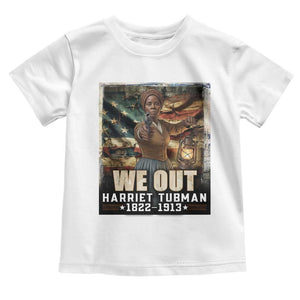 Harriet Tubman Toddler T Shirt We Out Civil Rights History Movement Gift TS12 White Print Your Wear