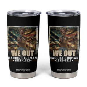 Harriet Tubman Tumbler Cup We Out Civil Rights History Movement Gift TS12 Black Print Your Wear