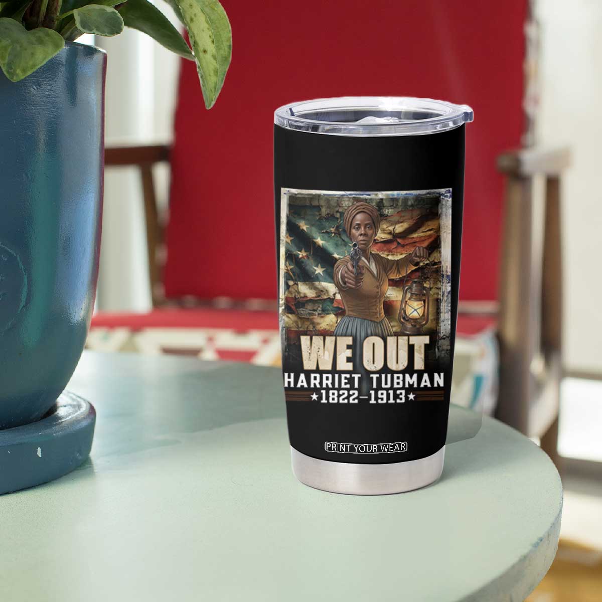 Harriet Tubman Tumbler Cup We Out Civil Rights History Movement Gift TS12 Print Your Wear