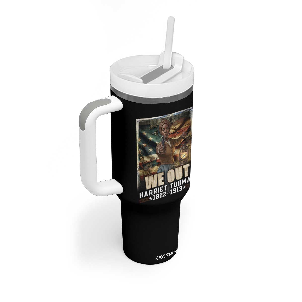 Harriet Tubman Tumbler With Handle We Out Civil Rights History Movement Gift TS12 Print Your Wear