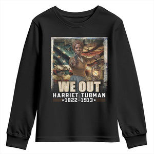 Harriet Tubman Youth Sweatshirt We Out Civil Rights History Movement Gift TS12 Black Print Your Wear