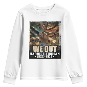 Harriet Tubman Youth Sweatshirt We Out Civil Rights History Movement Gift TS12 White Print Your Wear