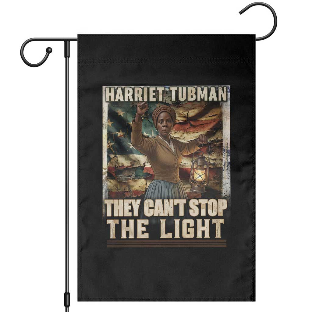 Harriet Tubman Garden Flag Thay Can Not Stop The Light TS12 Black Print Your Wear