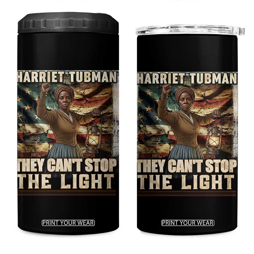 Harriet Tubman 4 in 1 Can Cooler Tumbler Thay Can Not Stop The Light TS12 One Size: 16 oz Black Print Your Wear
