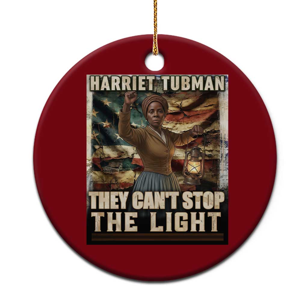 Harriet Tubman Ceramic Ornament Thay Can Not Stop The Light TS12 1pc Red Print Your Wear