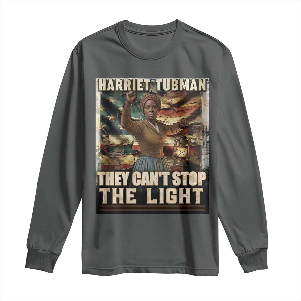 Harriet Tubman Long Sleeve Shirt Thay Can Not Stop The Light TS12 Dark Heather Print Your Wear