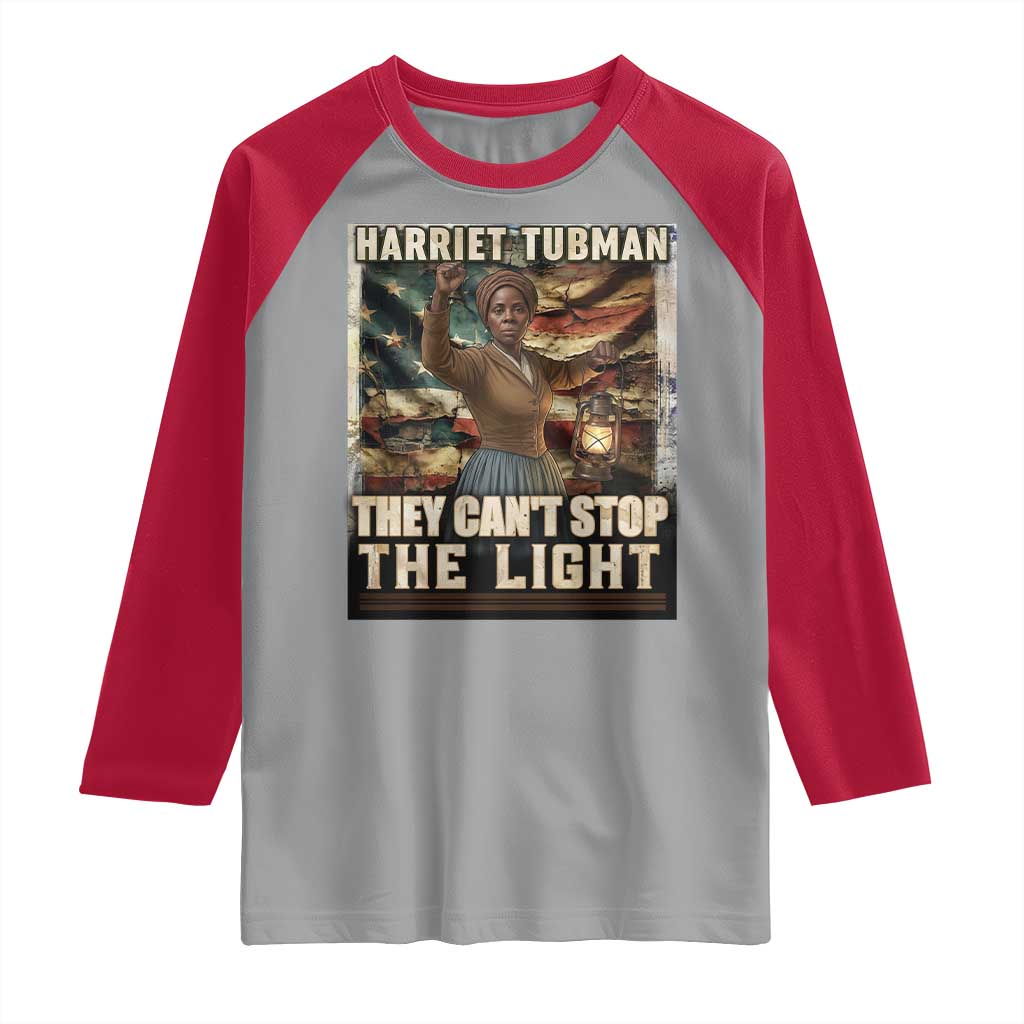 Harriet Tubman Raglan Shirt Thay Can Not Stop The Light TS12 Sport Gray Red Print Your Wear