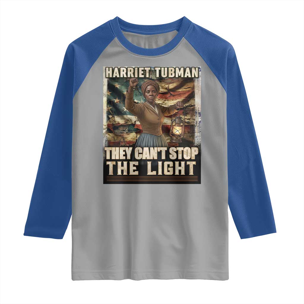 Harriet Tubman Raglan Shirt Thay Can Not Stop The Light TS12 Sport Gray Royal Print Your Wear