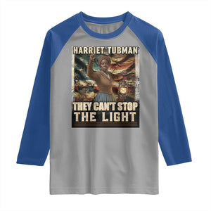Harriet Tubman Raglan Shirt Thay Can Not Stop The Light TS12 Sport Gray Royal Print Your Wear