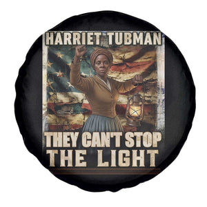 Harriet Tubman Spare Tire Cover Thay Can Not Stop The Light TS12 Print Your Wear