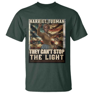 Harriet Tubman T Shirt Thay Can Not Stop The Light TS12 Dark Forest Green Print Your Wear