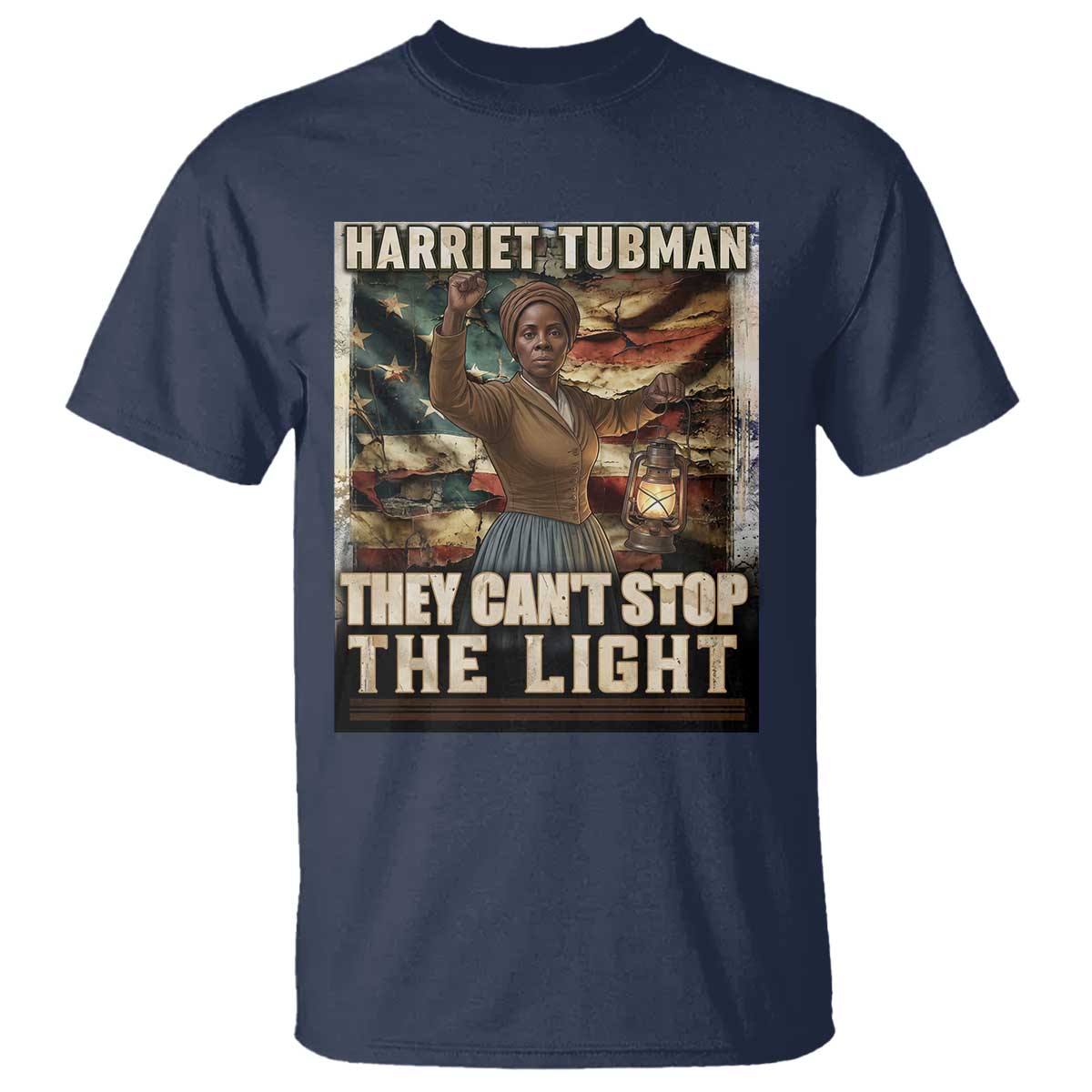 Harriet Tubman T Shirt Thay Can Not Stop The Light TS12 Navy Print Your Wear