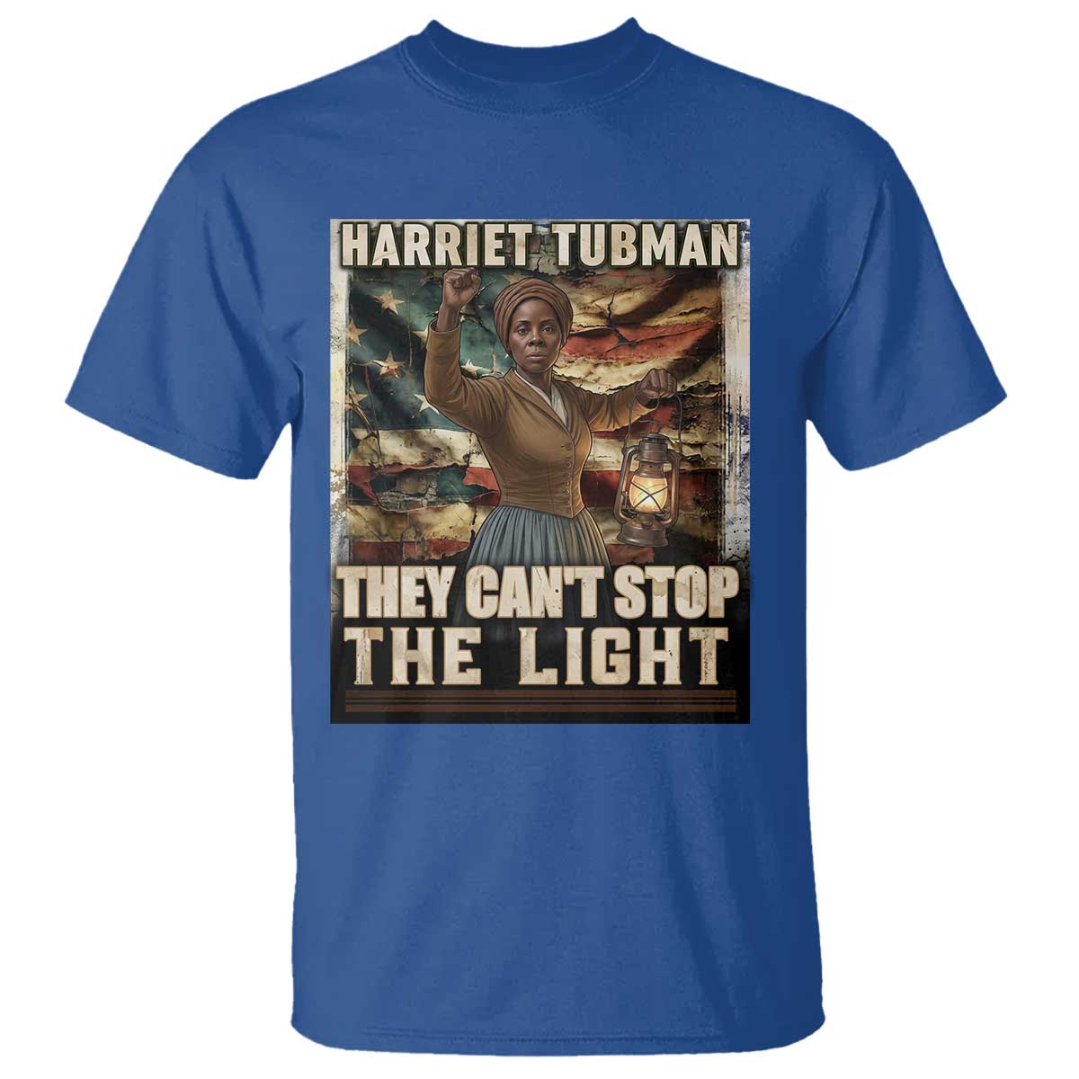 Harriet Tubman T Shirt Thay Can Not Stop The Light TS12 Royal Blue Print Your Wear