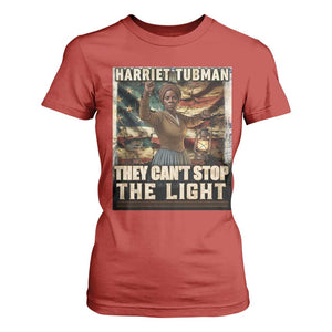 Harriet Tubman T Shirt For Women Thay Can Not Stop The Light TS12 Red Print Your Wear