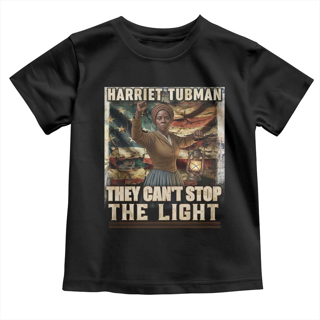 Harriet Tubman Toddler T Shirt Thay Can Not Stop The Light TS12 Black Print Your Wear