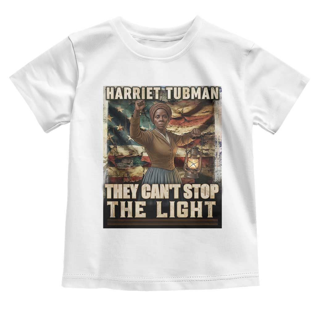 Harriet Tubman Toddler T Shirt Thay Can Not Stop The Light TS12 White Print Your Wear