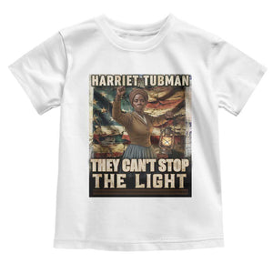 Harriet Tubman Toddler T Shirt Thay Can Not Stop The Light TS12 White Print Your Wear