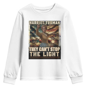 Harriet Tubman Youth Sweatshirt Thay Can Not Stop The Light TS12 White Print Your Wear