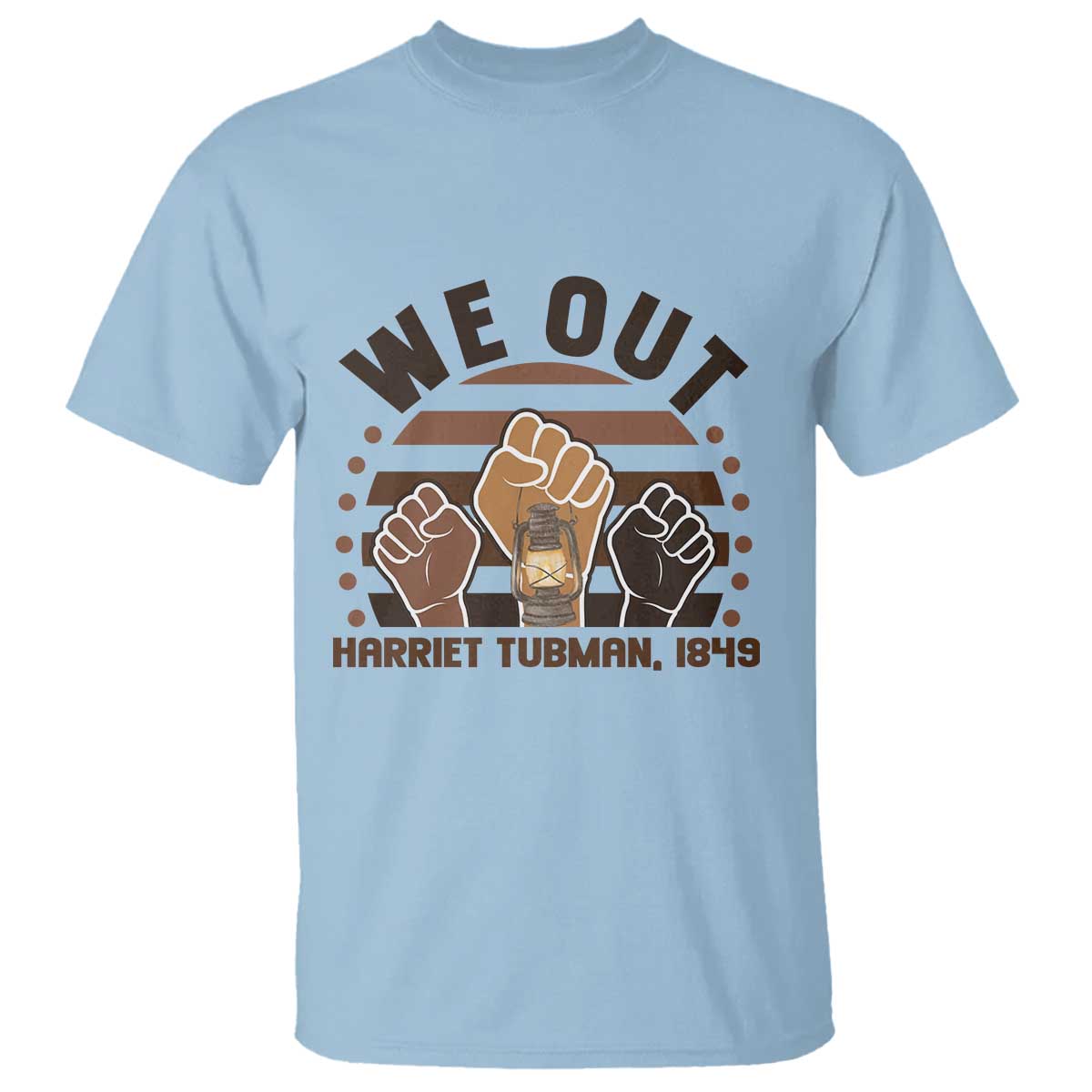 Harriet Tubman We Out 1849 T Shirt Vintage Sunset Black American Hero TS12 Light Blue Print Your Wear