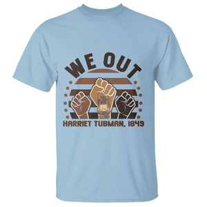 Harriet Tubman We Out 1849 T Shirt Vintage Sunset Black American Hero TS12 Light Blue Print Your Wear