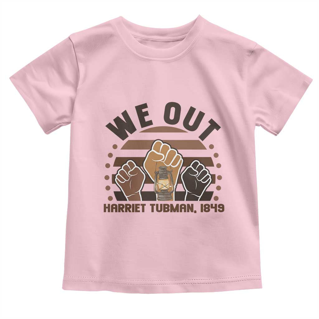 Harriet Tubman We Out 1849 Toddler T Shirt Vintage Sunset Black American Hero TS12 Light Pink Print Your Wear