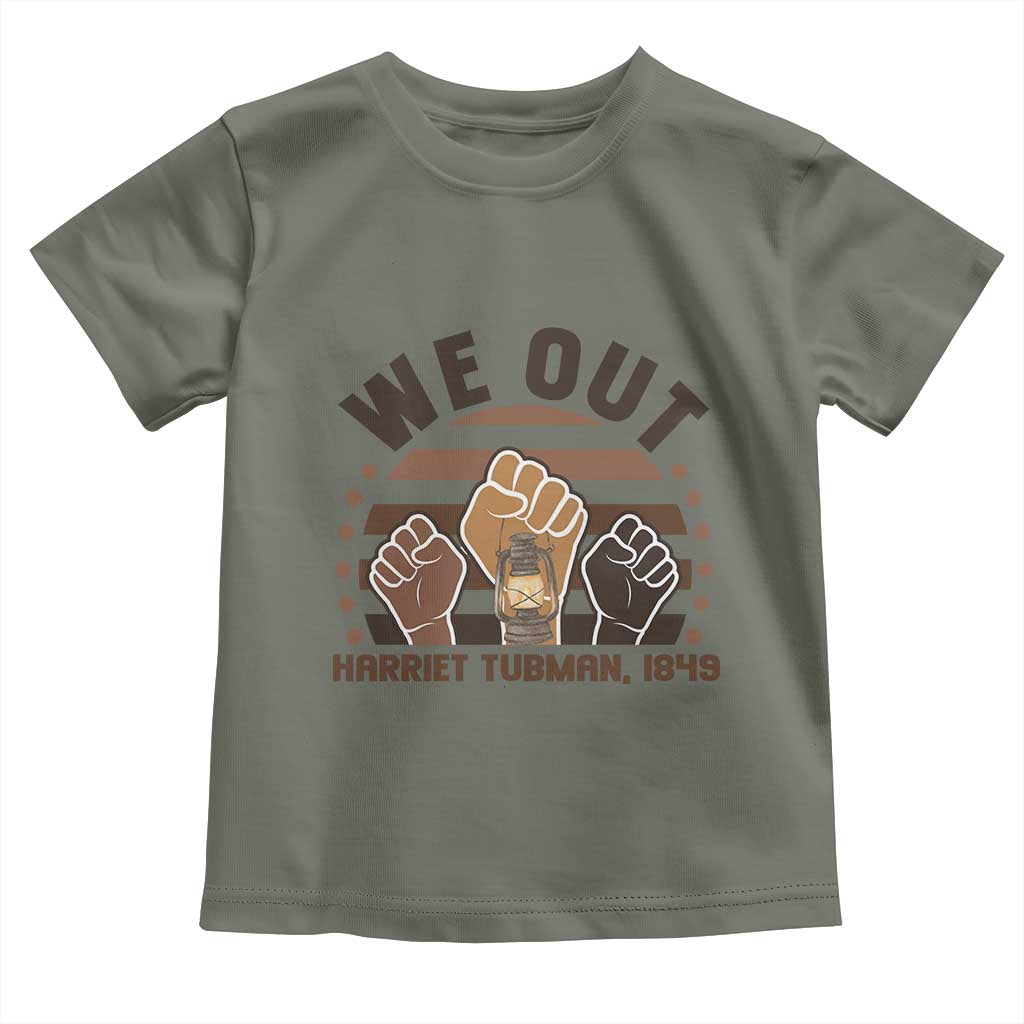 Harriet Tubman We Out 1849 Toddler T Shirt Vintage Sunset Black American Hero TS12 Military Green Print Your Wear