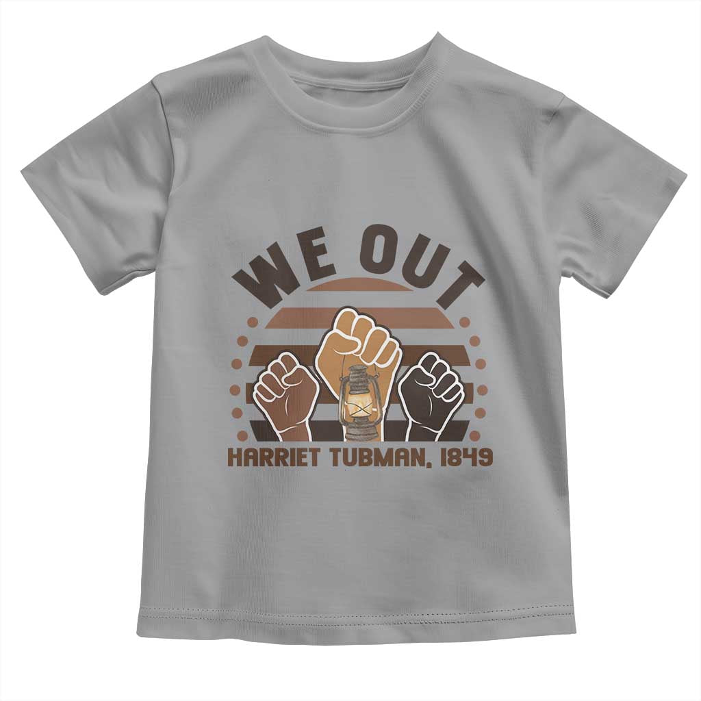 Harriet Tubman We Out 1849 Toddler T Shirt Vintage Sunset Black American Hero TS12 Sport Gray Print Your Wear