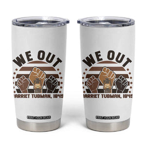 Harriet Tubman We Out 1849 Tumbler Cup Vintage Sunset Black American Hero TS12 White Print Your Wear