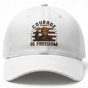 Harriet Tubman Legacy Baseball Cap Courage Is Freedom TS12 Print Your Wear
