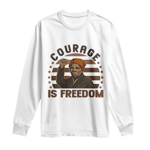 Harriet Tubman Legacy Long Sleeve Shirt Courage Is Freedom TS12 White Print Your Wear