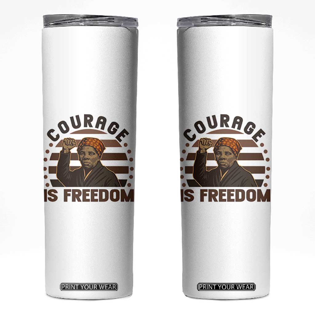 Harriet Tubman Legacy Skinny Tumbler Courage Is Freedom TS12 White Print Your Wear