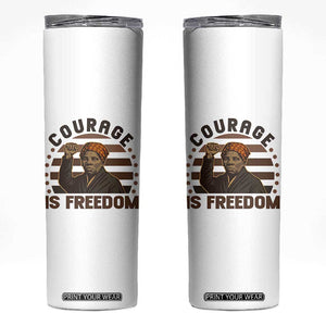 Harriet Tubman Legacy Skinny Tumbler Courage Is Freedom TS12 White Print Your Wear