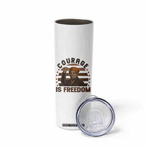 Harriet Tubman Legacy Skinny Tumbler Courage Is Freedom TS12 Print Your Wear