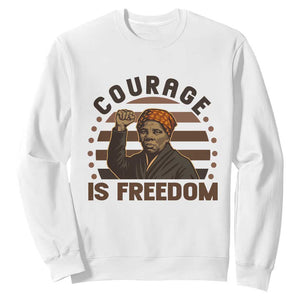 Harriet Tubman Legacy Sweatshirt Courage Is Freedom TS12 White Print Your Wear