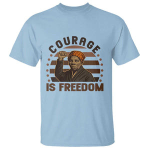 Harriet Tubman Legacy T Shirt Courage Is Freedom TS12 Light Blue Print Your Wear