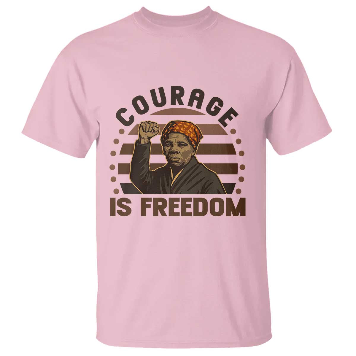 Harriet Tubman Legacy T Shirt Courage Is Freedom TS12 Light Pink Print Your Wear
