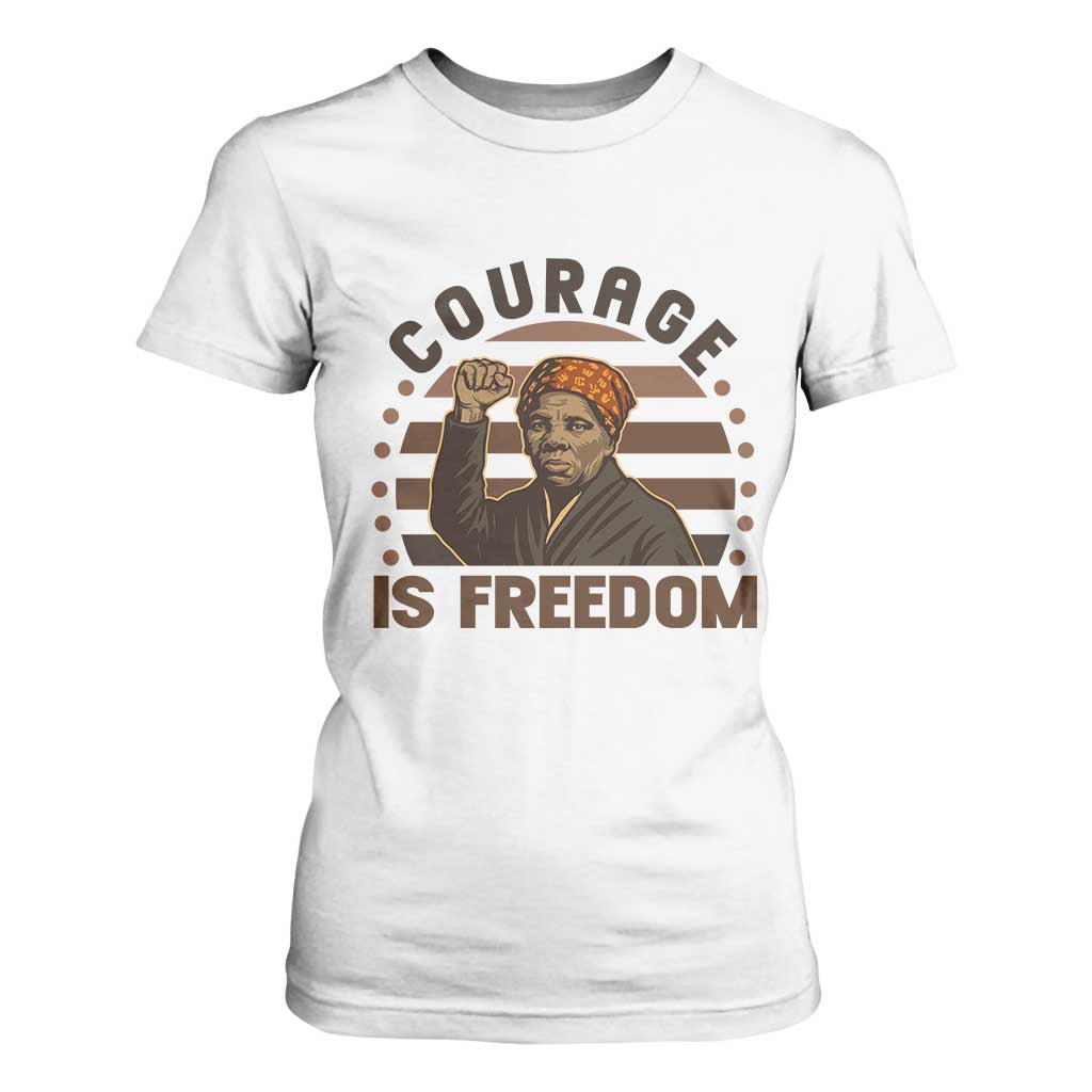 Harriet Tubman Legacy T Shirt For Women Courage Is Freedom TS12 White Print Your Wear