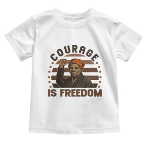 Harriet Tubman Legacy Toddler T Shirt Courage Is Freedom TS12 White Print Your Wear
