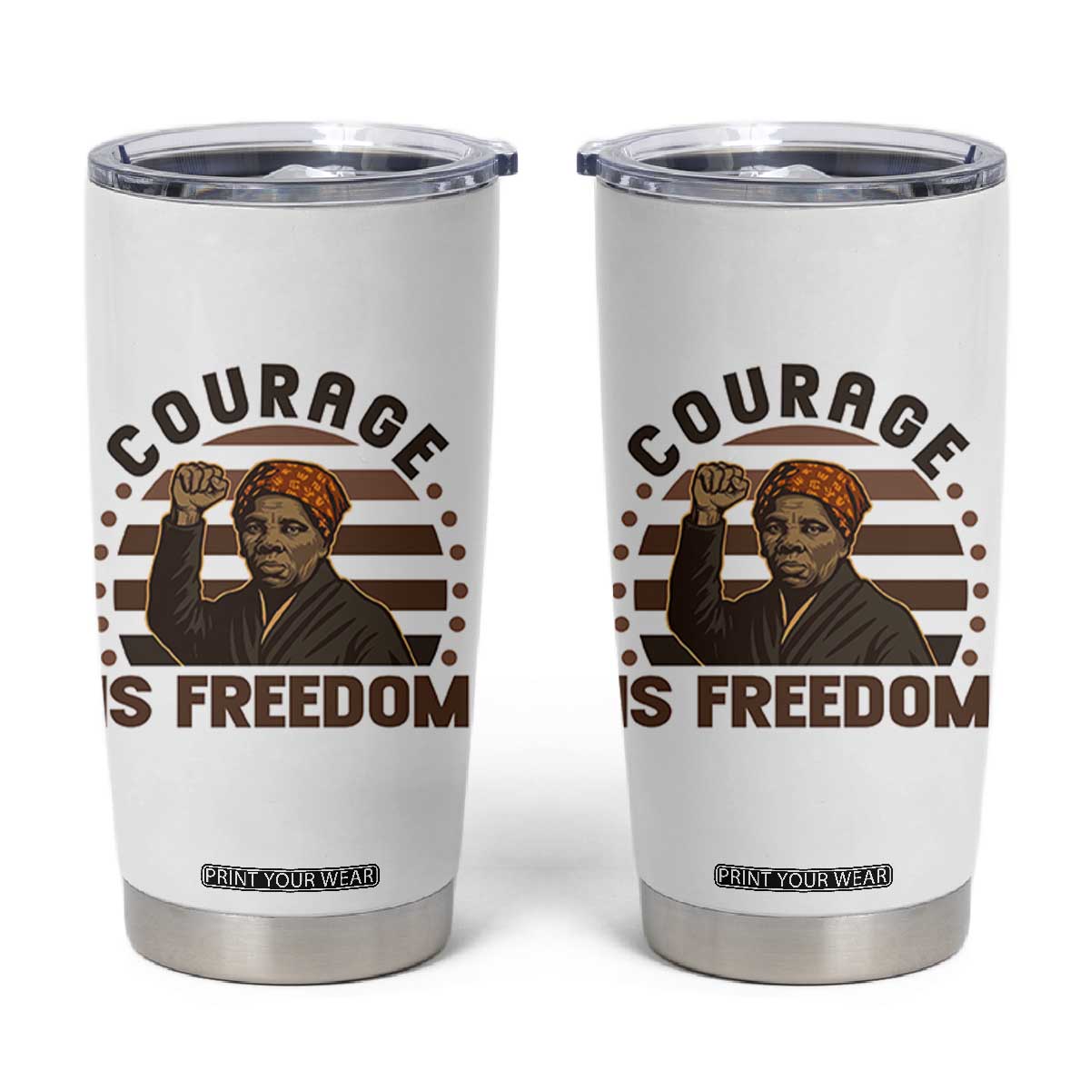 Harriet Tubman Legacy Tumbler Cup Courage Is Freedom TS12 White Print Your Wear