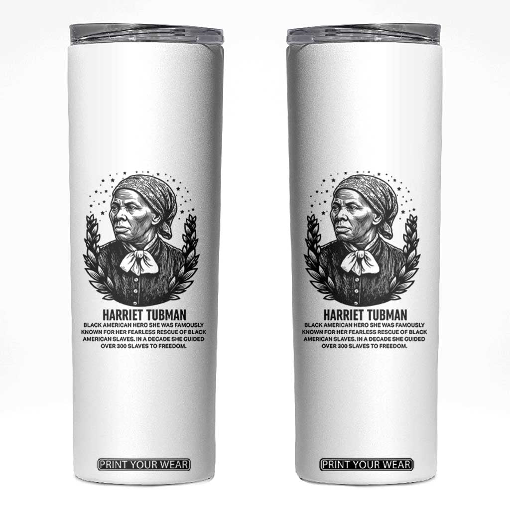 American Hero Harriet Tubman Skinny Tumbler Black History Leader Gift TS12 White Print Your Wear