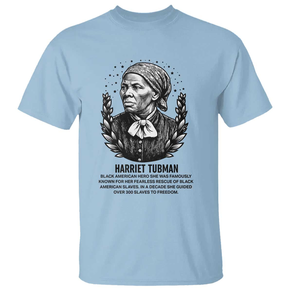 American Hero Harriet Tubman T Shirt Black History Leader Gift TS12 Light Blue Print Your Wear