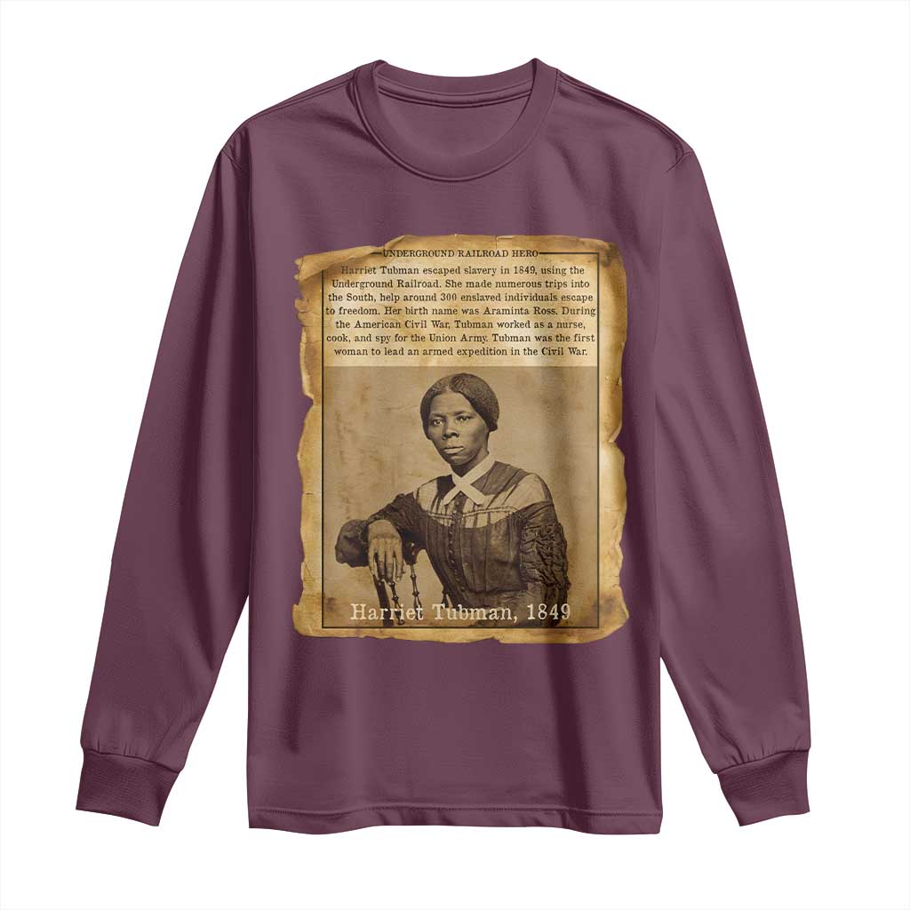 Harriet Tubman Tribute Long Sleeve Shirt Civil Rights Leader Black History Gift TS12 Maroon Print Your Wear