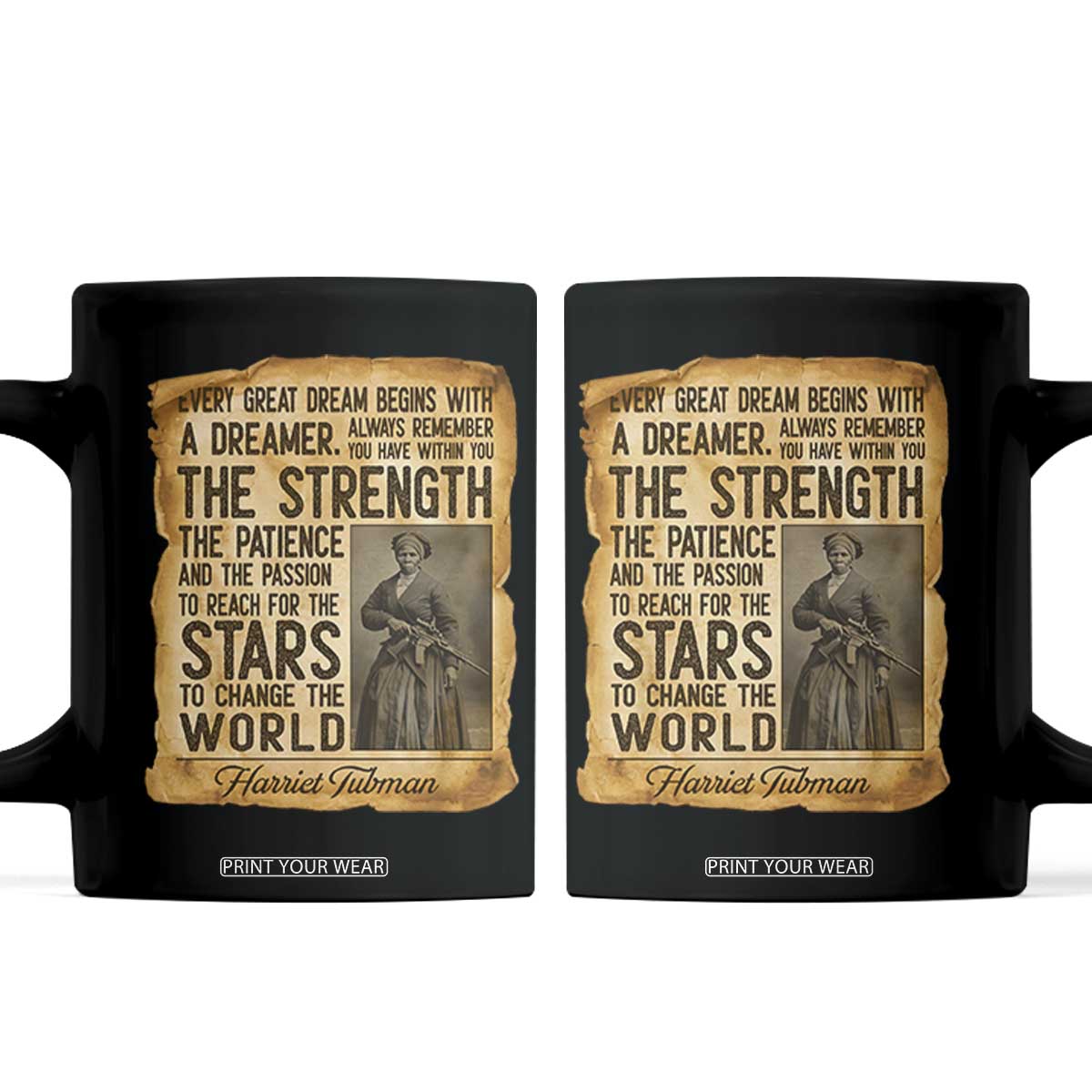 Harriet Tubman Quote Coffee Mug Strength Patience Passion To Change The World TS12 Black Print Your Wear