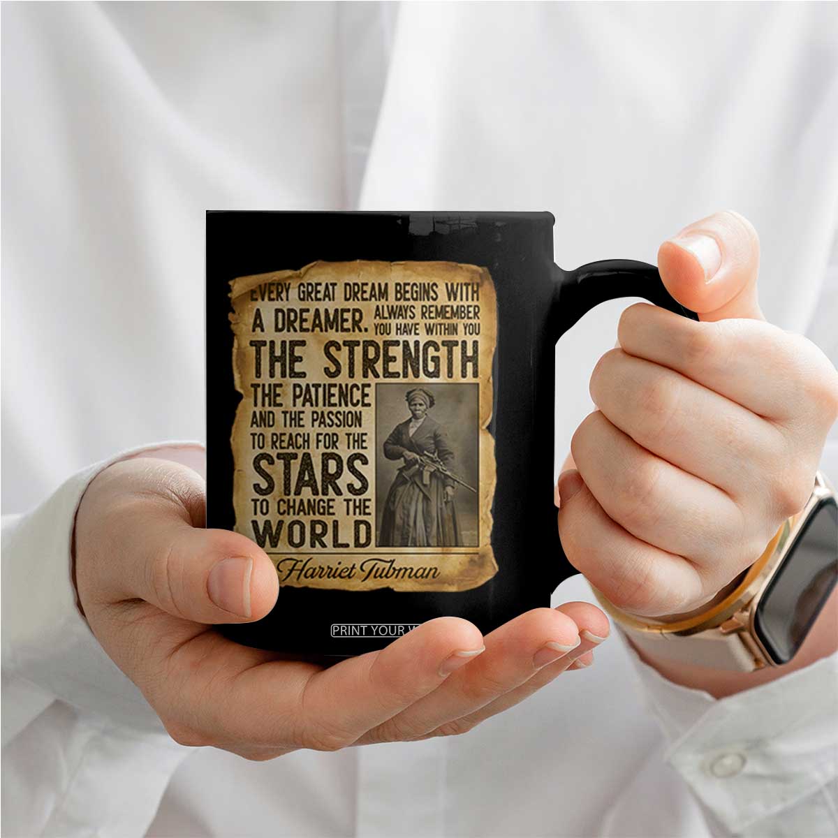Harriet Tubman Quote Coffee Mug Strength Patience Passion To Change The World TS12 Print Your Wear