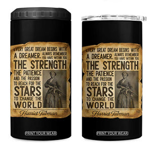 Harriet Tubman Quote 4 in 1 Can Cooler Tumbler Strength Patience Passion To Change The World TS12 One Size: 16 oz Black Print Your Wear