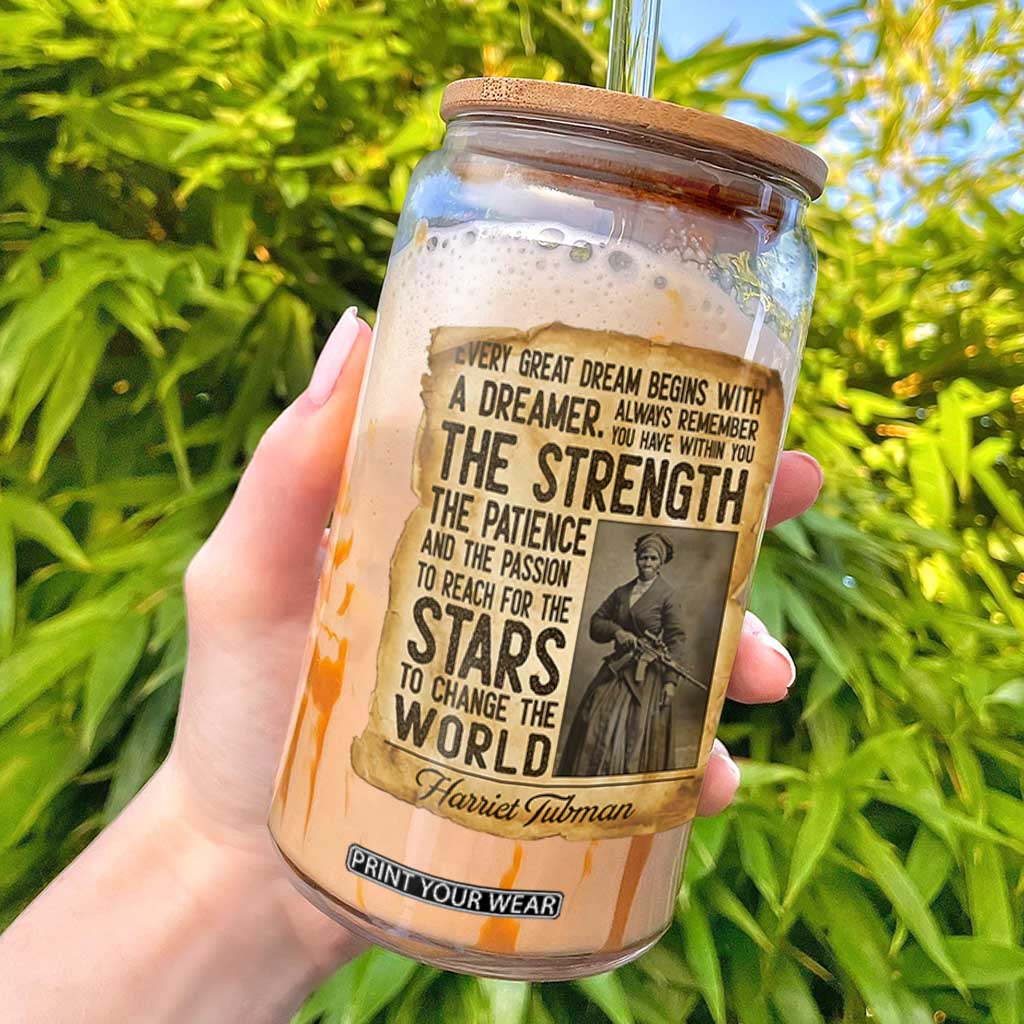 Harriet Tubman Quote Glass Can Strength Patience Passion To Change The World TS12 Black Print Your Wear